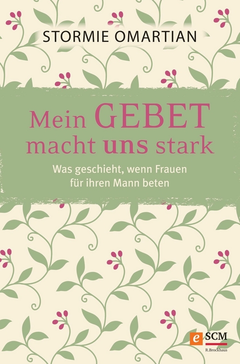 Mein Gebet macht uns stark - Stormie Omartian