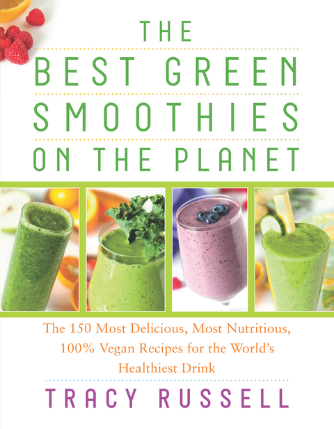 Best Green Smoothies on the Planet -  Tracy Russell