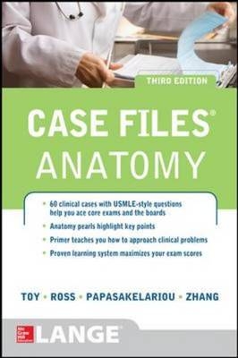 Case Files Anatomy 3/E -  Cristo Papasakelariou,  Lawrence M. Ross,  Eugene C. Toy,  Hang Zhang