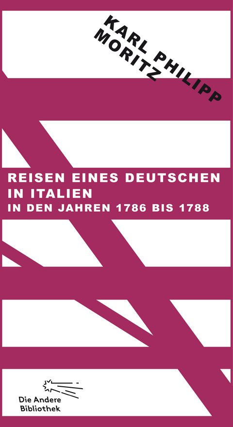 Reisen eines Deutschen in Italien in den Jahren 1786 bis 1788 - Karl Philipp Moritz