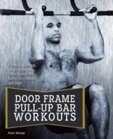 Doorframe Pull-Up Bar Workouts -  Ryan George