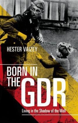 Born in the GDR -  Hester Vaizey