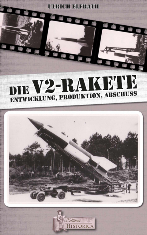 Die V2 - Rakete - Ulrich Elfr