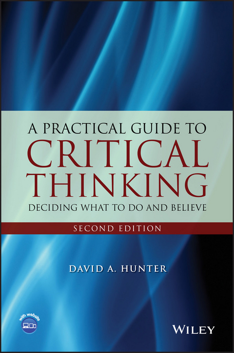 A Practical Guide to Critical Thinking - David A. Hunter