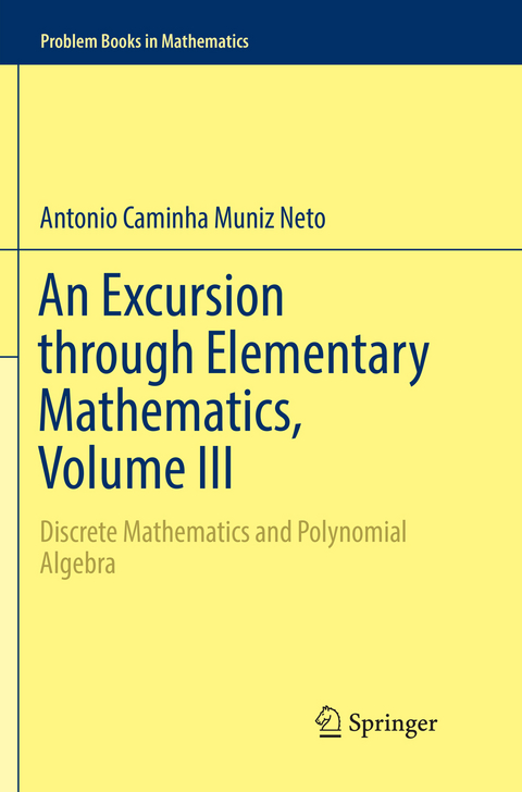 An Excursion through Elementary Mathematics, Volume III - Antonio Caminha Muniz Neto