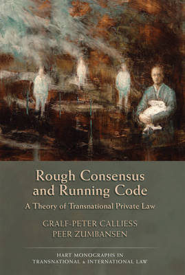 Rough Consensus and Running Code -  Professor Dr Gralf-Peter Calliess,  Peer Zumbansen