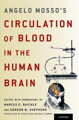 Angelo Mosso's Circulation of Blood in the Human Brain -  Marcus E. Raichle,  Gordon M. Shepherd