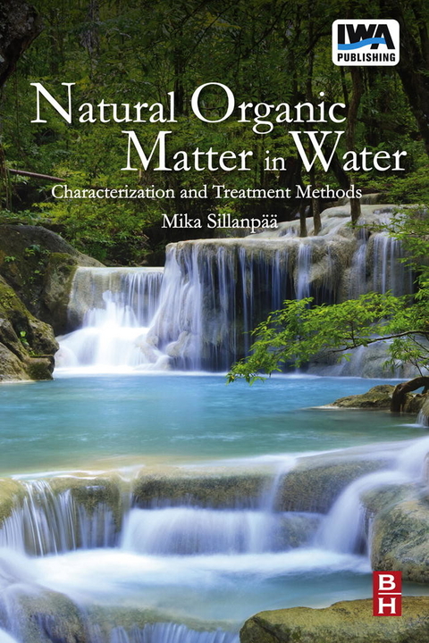 Natural Organic Matter in Water -  Mika Sillanpaa