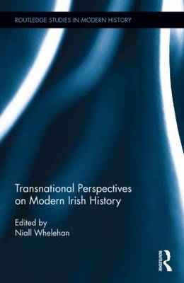 Transnational Perspectives on Modern Irish History -  Niall Whelehan