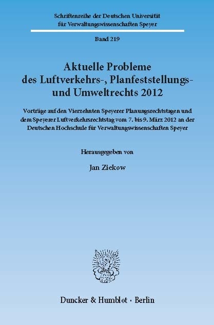 Aktuelle Probleme des Luftverkehrs-, Planfeststellungs- und Umweltrechts 2012. - 