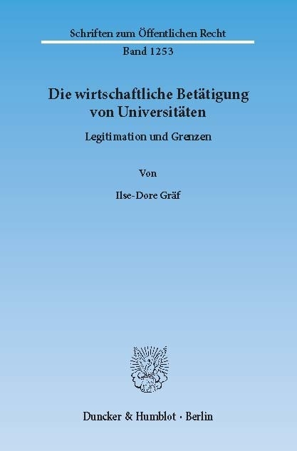 Die wirtschaftliche Betätigung von Universitäten. -  Ilse-Dore Gräf