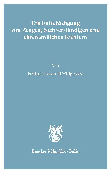 Die Entschädigung von Zeugen, Sachverständigen und ehrenamtlichen Richtern. -  Willy Reese