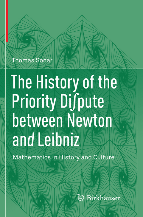 The History of the Priority Di∫pute between Newton and Leibniz - Thomas Sonar