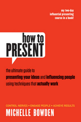 How to Present -  Michelle Bowden