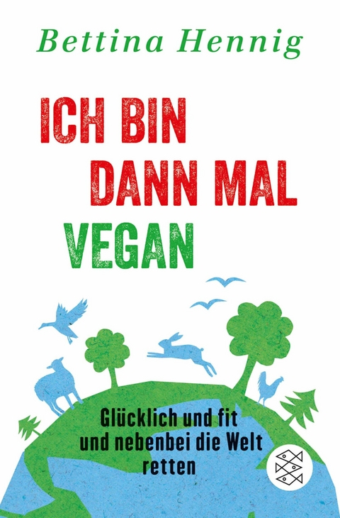 Ich bin dann mal vegan -  Bettina Hennig