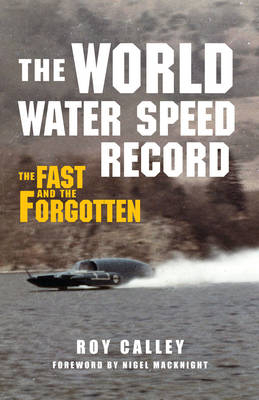 World Water Speed Record -  Roy Calley