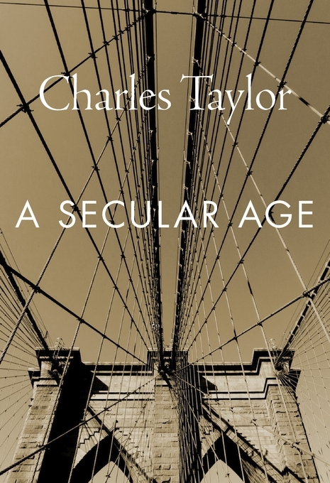 A Secular Age - Charles Taylor