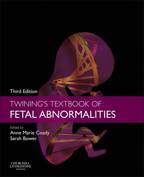 Twining's Textbook of Fetal Abnormalities -  Sarah Bower,  Anne Marie Coady