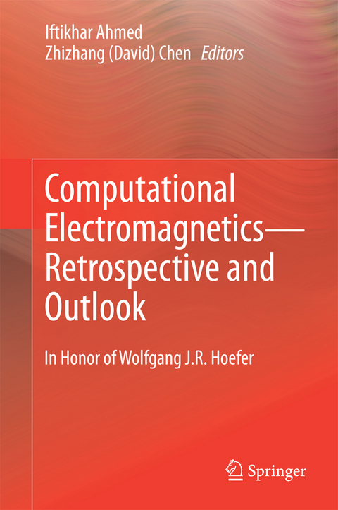 Computational Electromagnetics—Retrospective and Outlook - 