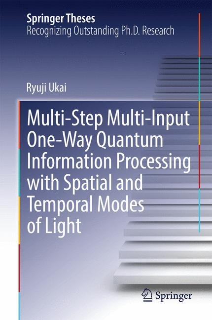 Multi-Step Multi-Input One-Way Quantum Information Processing with Spatial and Temporal Modes of Light - Ryuji Ukai