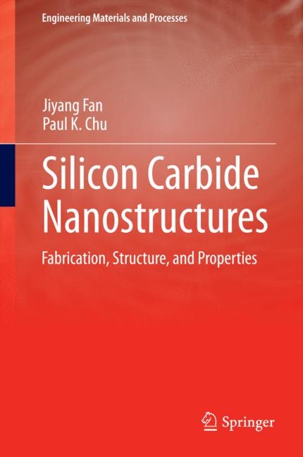 Silicon Carbide Nanostructures - Jiyang Fan, Paul K. Chu