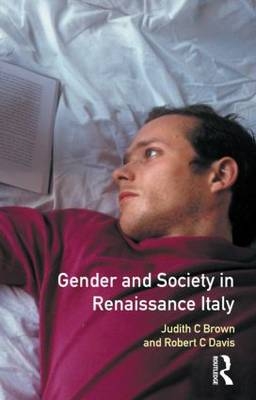 Gender and Society in Renaissance Italy -  Judith C. Brown,  Robert C. Davis