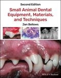 Small Animal Dental Equipment, Materials, and Techniques - Bellows, Jan