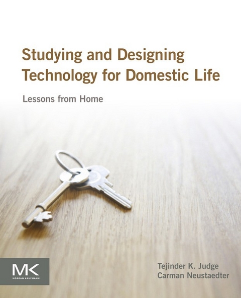 Studying and Designing Technology for Domestic Life -  Tejinder K. Judge,  Carman Neustaedter