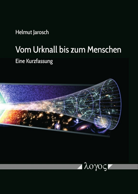 Vom Urknall bis zum Menschen - Helmut Jarosch