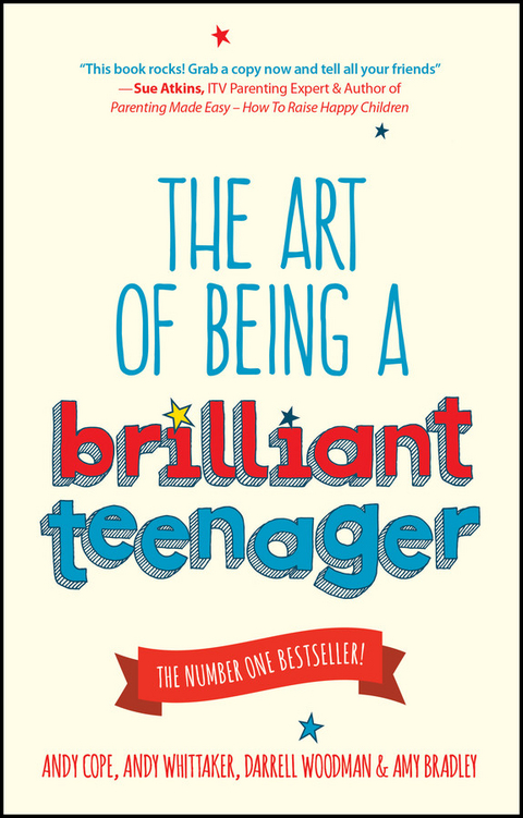 The Art of Being a Brilliant Teenager - Andy Cope, Andy Whittaker, Darrell Woodman, Amy Bradley