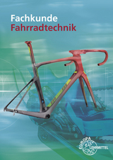 Fachkunde Fahrradtechnik - Brust, Ernst; Gressmann, Michael; Herkendell, Franz; Leiner, Jens; Lessing, Hans-Erhard; Muschweck, Oliver