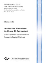 Hysterie und Kriminalität im 19. und 20. Jahrhundert - Marina Mohr