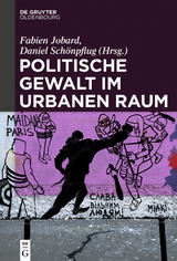 Politische Gewalt im urbanen Raum - 