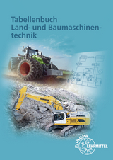 Tabellenbuch Land- und Baumaschinentechnik - Jochen Mann, Malte Petersen, Joachim Friese-Tapmeyer, Richard Friske, Wolfgang Keil, Herbert Ganzmann, Andreas Fehr, Alois Wimmer, Stefan Fleischlin