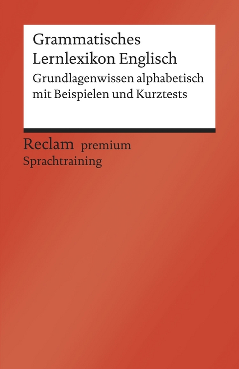 Grammatisches Lernlexikon Englisch. Grundlagenwissen alphabetisch mit Beispielen und Kurztests. B1-B2 (GER) -  Andrew Williams