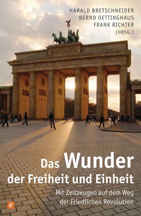 Das Wunder der Freiheit und Einheit - 