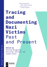 Tracing and Documenting Nazi Victims Past and Present - 