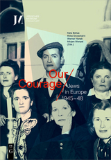 Our Courage – Jews in Europe 1945–48 - 