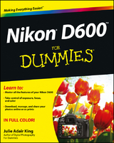 Nikon D600 For Dummies - Julie Adair King