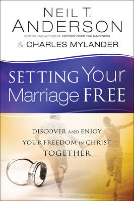 Setting Your Marriage Free -  Neil T. Anderson,  Charles Mylander