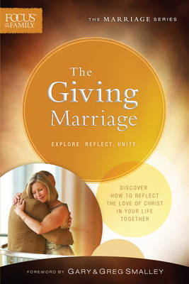 Giving Marriage (Focus on the Family Marriage Series) -  Focus on the Family