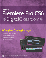 Premiere Pro CS6 Digital Classroom -  Jerron Smith