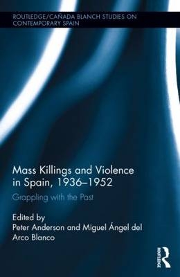 Mass Killings and Violence in Spain, 1936-1952 - 