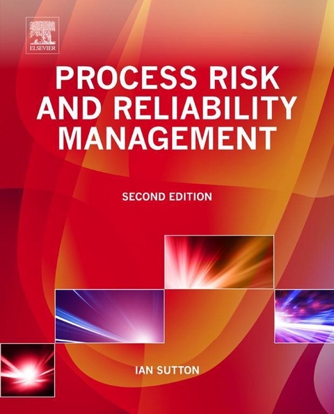 Process Risk and Reliability Management -  Ian Sutton