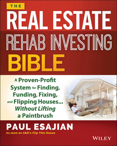 Real Estate Rehab Investing Bible -  Paul Esajian