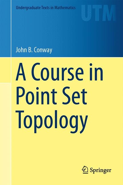 A Course in Point Set Topology - John B. Conway