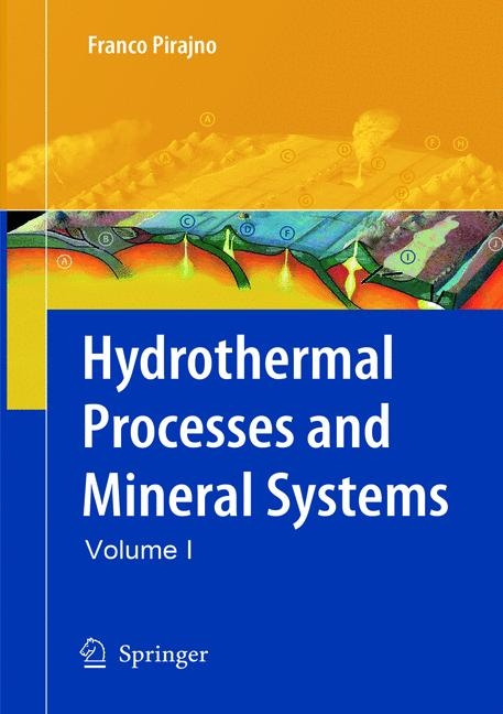 Hydrothermal Processes and Mineral Systems - Franco Pirajno