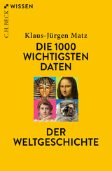 Die 1000 wichtigsten Daten der Weltgeschichte - Matz, Klaus-Jürgen