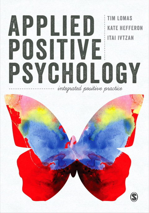 Applied Positive Psychology - Tim Lomas, Kate Hefferon, Itai Ivtzan