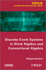 Discrete Event Systems in Dioid Algebra and Conventional Algebra - Philippe Declerck